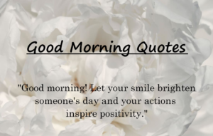 Read more about the article ‘Good Morning’ Quotes to Start Your Day 2024